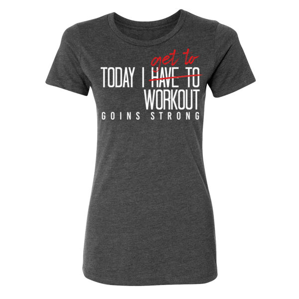 TODAY I GET TO WORK OUT - WOMENS' FITTED T-SHIRT - $NM47E9$ Thumbnail